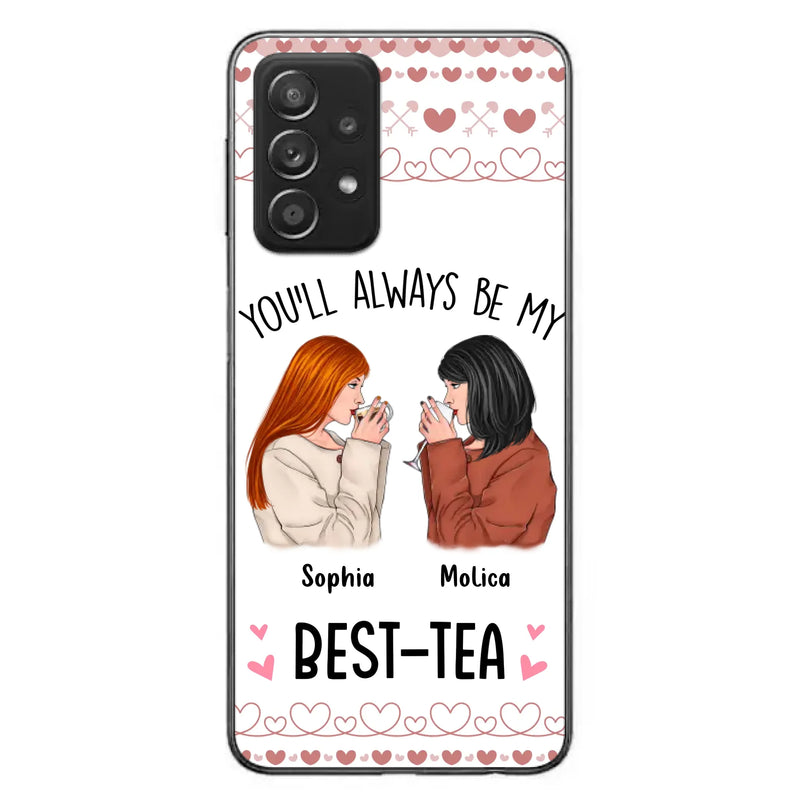 Personalized Friends Phone Case - Gift Idea for Friends/Besties - You'll Always Be My Best - Tea - Case For iPhone/Samsung