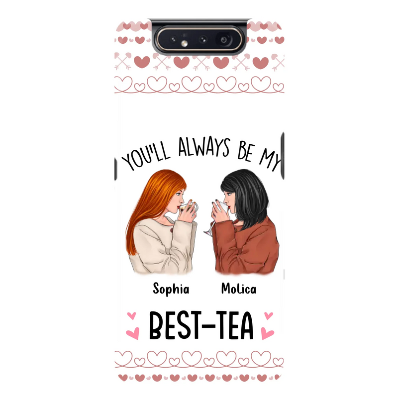 Personalized Friends Phone Case - Gift Idea for Friends/Besties - You'll Always Be My Best - Tea - Case For iPhone/Samsung