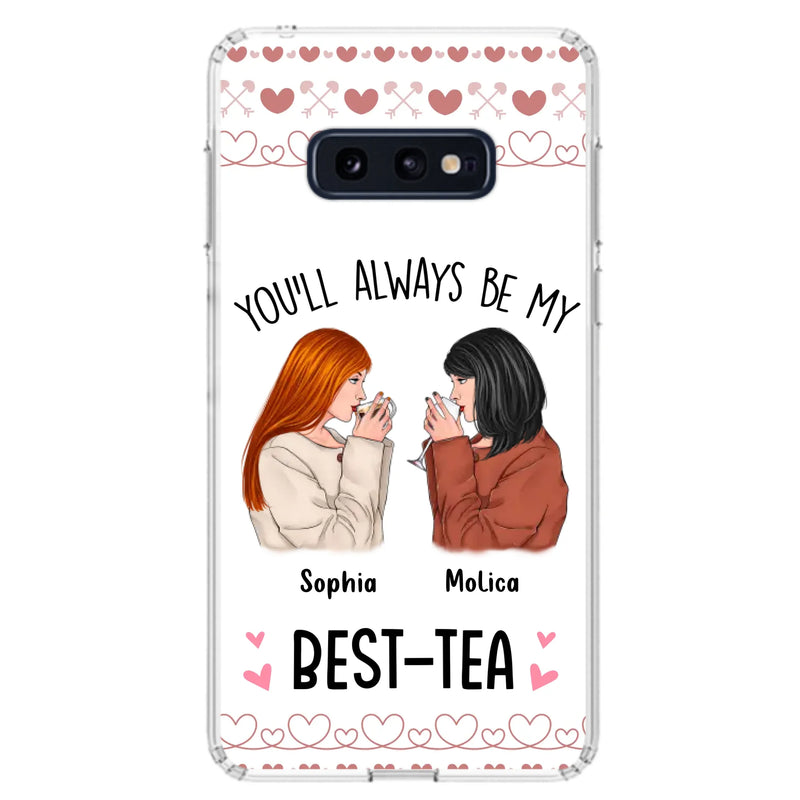 Personalized Friends Phone Case - Gift Idea for Friends/Besties - You'll Always Be My Best - Tea - Case For iPhone/Samsung