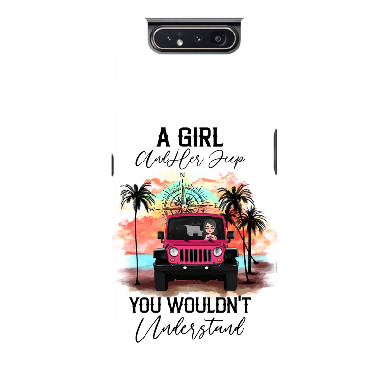 Custom Personalized Jeep Girl Phone Case - Gift Idea For Jeep/ Off-road Lovers - A Girl And Her Jeep You Wouldn't Understand - Case for iPhone/Samsung