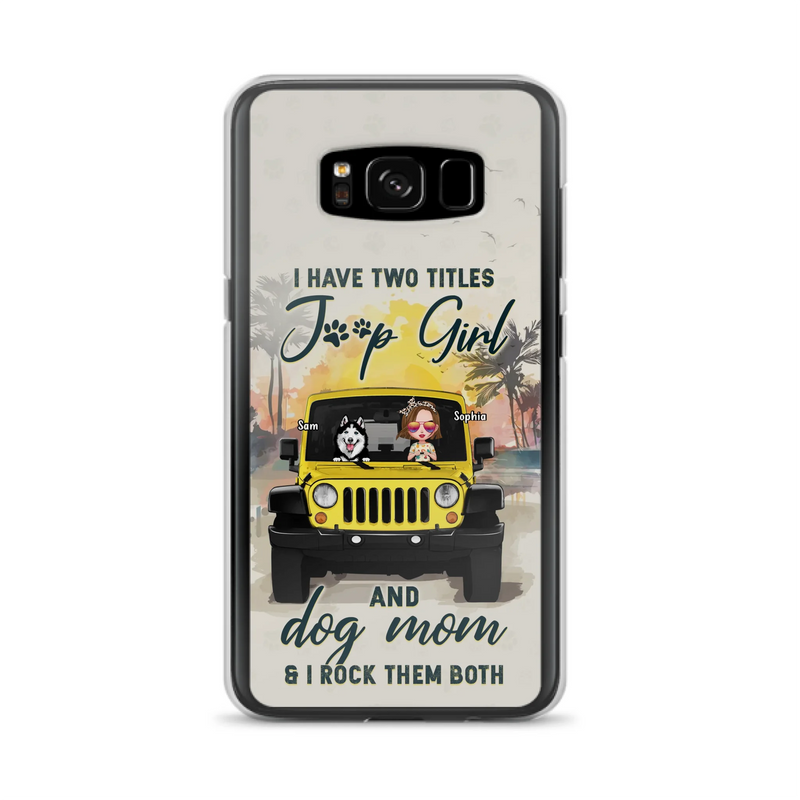 Custom Personalized Dog Mom Phone Case - Upto 3 Dogs - Gift Idea for Dog Lovers/Off-road Lovers - I Have Two Titles Jeep Girl And Dog Mom & I Rock Them Both - Case for iPhone/Samsung