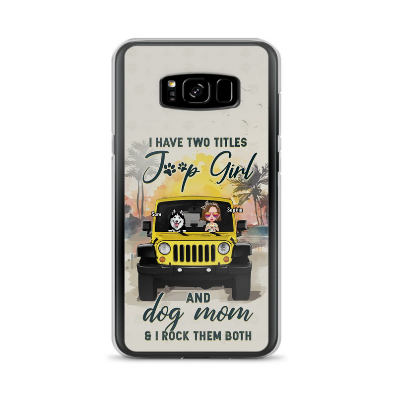 Custom Personalized Dog Mom Phone Case - Upto 3 Dogs - Gift Idea for Dog Lovers/Off-road Lovers - I Have Two Titles Jeep Girl And Dog Mom & I Rock Them Both - Case for iPhone/Samsung