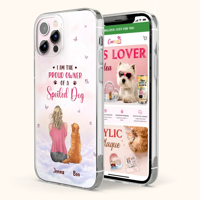 Custom Personalized Dog Mom Phone Case - Upto 5 Dogs - Gift Idea For Dog Lovers - I Am The Proud Owner Of A Spoiled Dog - Case for iPhone/Samsung