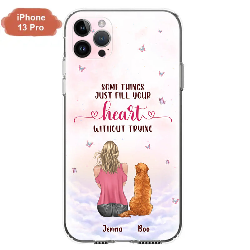 Custom Personalized Dog Mom Phone Case - Upto 5 Dogs - Gift Idea For Dog Lovers - Some Things Just Fill Your Heart Without Trying - Case for iPhone/Samsung