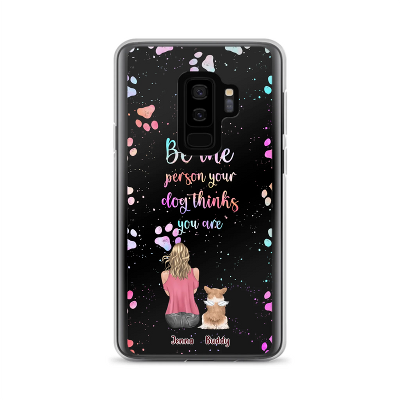 Custom Personalized Dog Mom Phone Case - Upto 5 Dogs - Gift Idea For Dog Lovers - Be The Person Your Dog Thinks You Are - Case for iPhone/Samsung