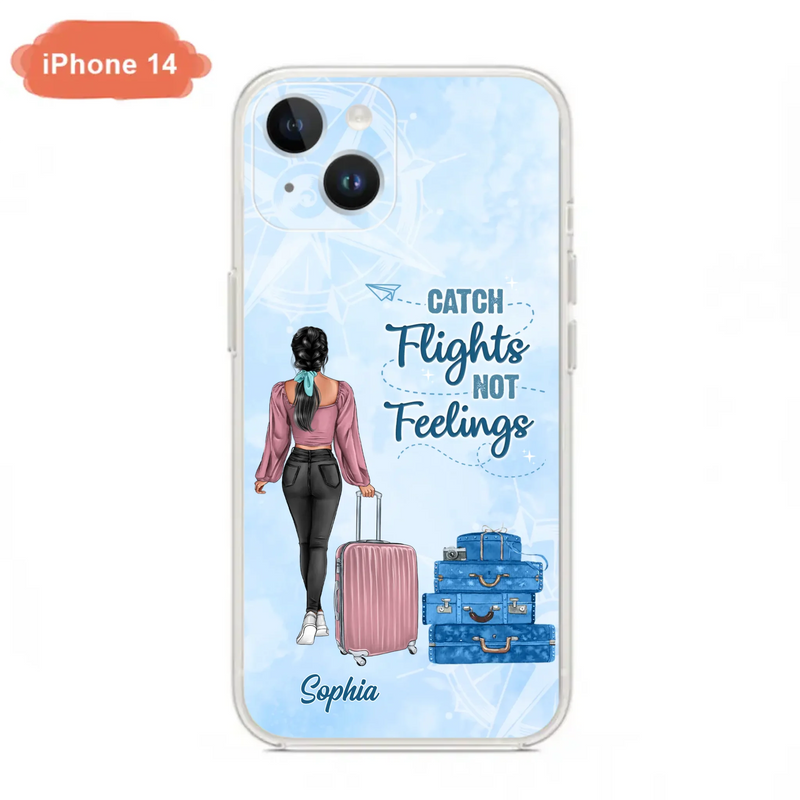 Custom Personalized Traveling Girl Phone Case - Gift Idea For Traveling Lovers/Girl - Catch Flights Not Feelings - Cases For iPhone/Samsung