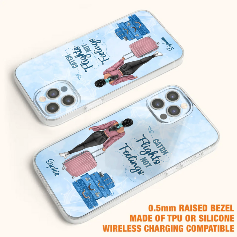 Custom Personalized Traveling Girl Phone Case - Gift Idea For Traveling Lovers/Girl - Catch Flights Not Feelings - Cases For iPhone/Samsung
