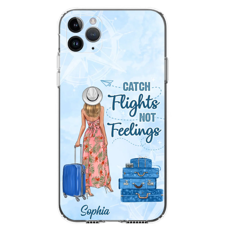 Custom Personalized Traveling Girl Phone Case - Gift Idea For Traveling Lovers - Catch Flights Not Feelings - Cases For iPhone/Samsung