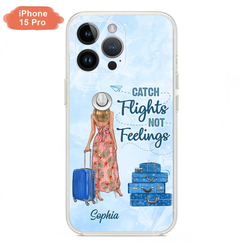 Custom Personalized Traveling Girl Phone Case - Gift Idea For Traveling Lovers - Catch Flights Not Feelings - Cases For iPhone/Samsung