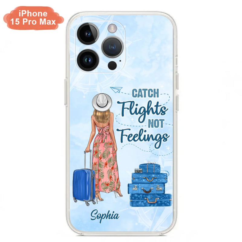 Custom Personalized Traveling Girl Phone Case - Gift Idea For Traveling Lovers - Catch Flights Not Feelings - Cases For iPhone/Samsung