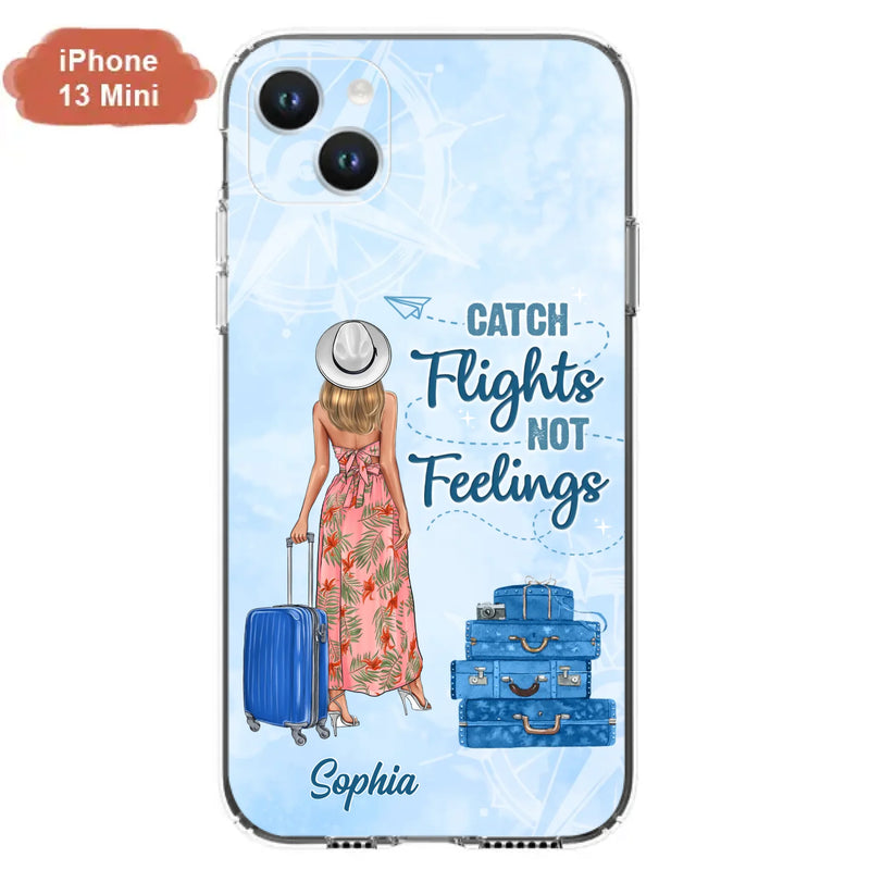 Custom Personalized Traveling Girl Phone Case - Gift Idea For Traveling Lovers - Catch Flights Not Feelings - Cases For iPhone/Samsung