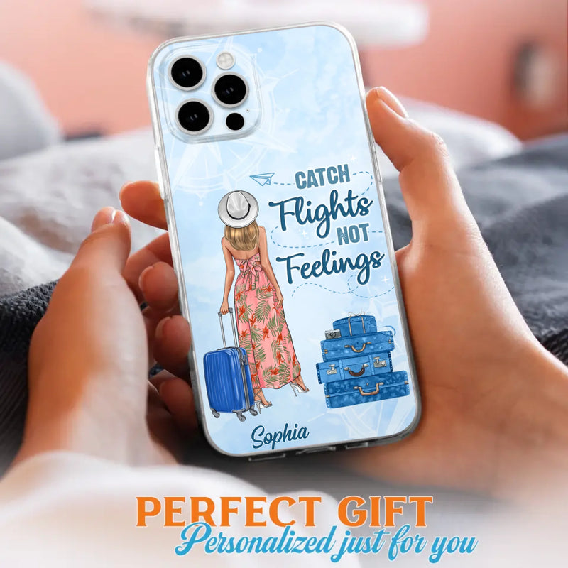 Custom Personalized Traveling Girl Phone Case - Gift Idea For Traveling Lovers - Catch Flights Not Feelings - Cases For iPhone/Samsung