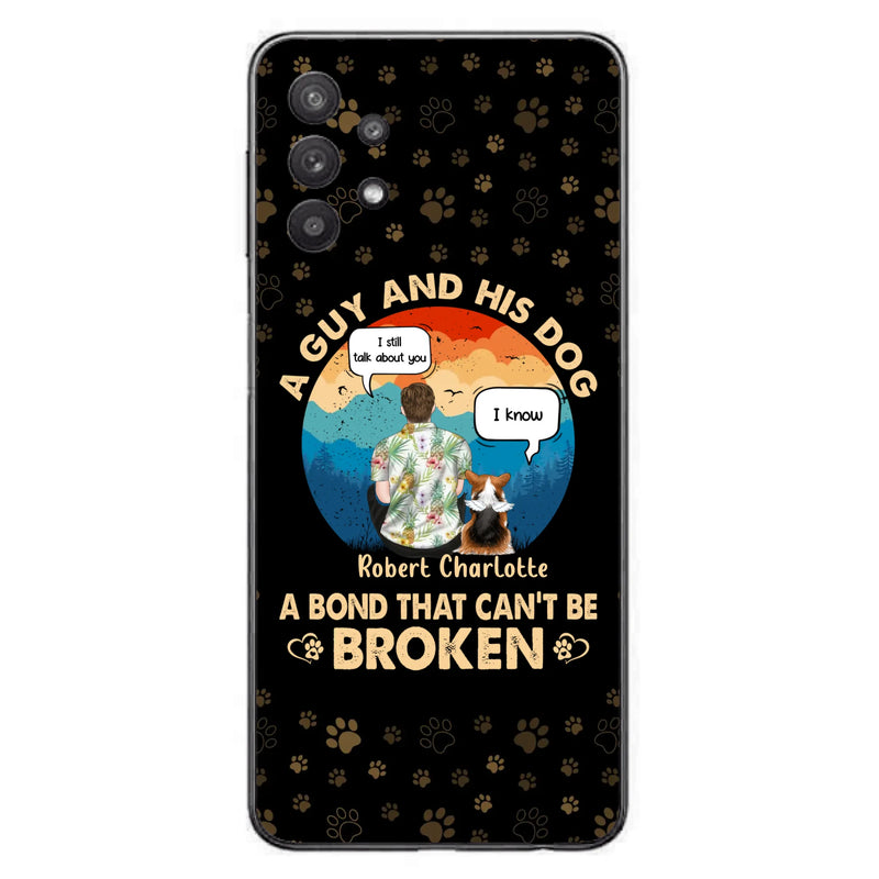 Custom Personalized Dog Dad Phone Case - Gift Idea For Father's Day/Dog Lovers - Upto 4 Dogs - A Guy And His Dog A Bond That Can't Be Broken - Cases For iPhone/Samsung