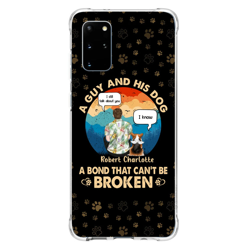 Custom Personalized Dog Dad Phone Case - Gift Idea For Father's Day/Dog Lovers - Upto 4 Dogs - A Guy And His Dog A Bond That Can't Be Broken - Cases For iPhone/Samsung