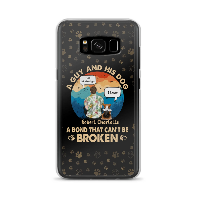 Custom Personalized Dog Dad Phone Case - Gift Idea For Father's Day/Dog Lovers - Upto 4 Dogs - A Guy And His Dog A Bond That Can't Be Broken - Cases For iPhone/Samsung