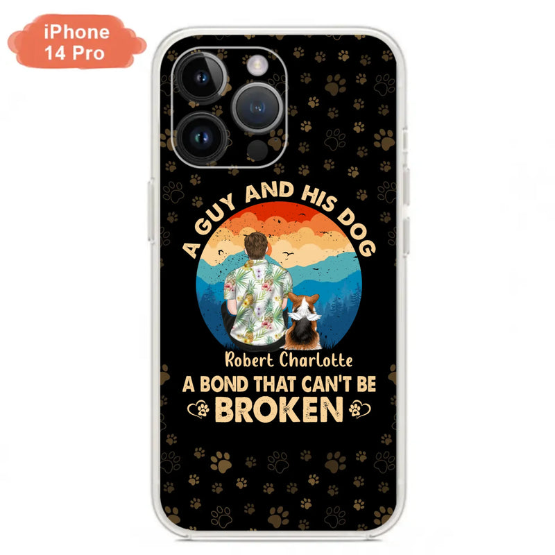 Custom Personalized Dog Dad Phone Case - Father's Day Gift Idea for Dad/Dog Lovers - Upto 4 Dogs - A Guy And His Dog A Bond That Can't Be Broken - Cases For iPhone/Samsung