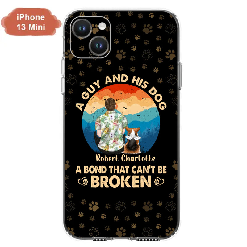 Custom Personalized Dog Dad Phone Case - Father's Day Gift Idea for Dad/Dog Lovers - Upto 4 Dogs - A Guy And His Dog A Bond That Can't Be Broken - Cases For iPhone/Samsung