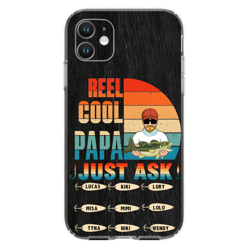 Custom Personalized Reel Cool Dad Phone Case - Gift Idea For Father's Day/Grandpa/Fishing Lovers - Upto 9 Kids - Reel Cool Papa Just Ask - Cases For iPhone/Samsung