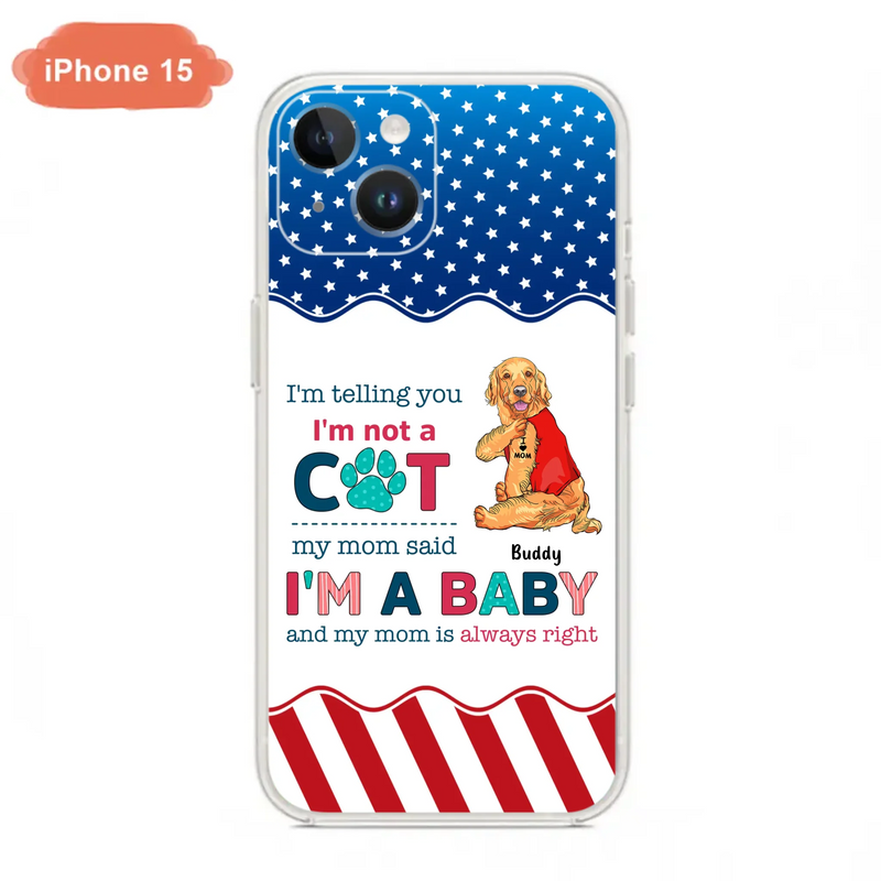 Custom Personalized Pet Phone Case - Gift Idea for Dog/Cat Owners - I'm Telling You I'm Not A Dog - Case for iPhone/Samsung