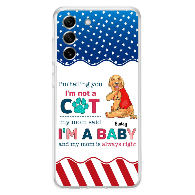 Custom Personalized Pet Phone Case - Gift Idea for Dog/Cat Owners - I'm Telling You I'm Not A Dog - Case for iPhone/Samsung
