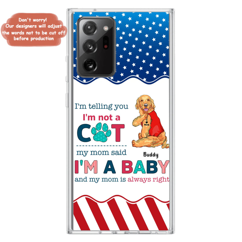 Custom Personalized Pet Phone Case - Gift Idea for Dog/Cat Owners - I'm Telling You I'm Not A Dog - Case for iPhone/Samsung