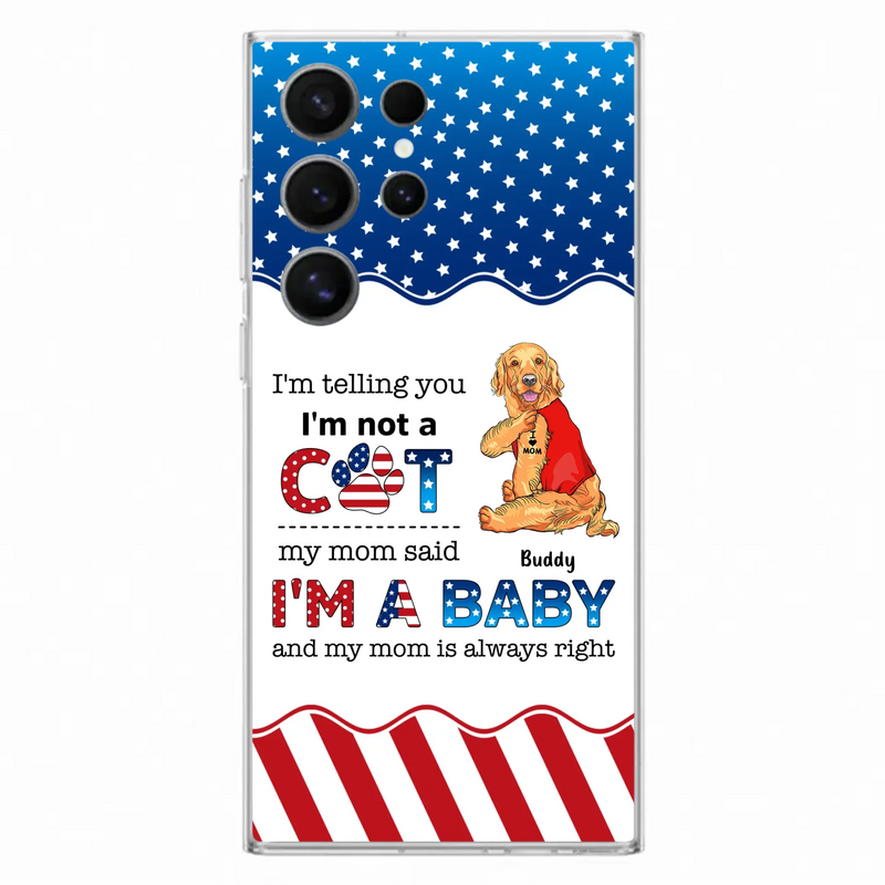 Custom Personalized Pet Phone Case - Independence Day Gift Idea for Dog/Cat Owners - I'm Telling You I'm Not A Dog - Case for iPhone/Samsung