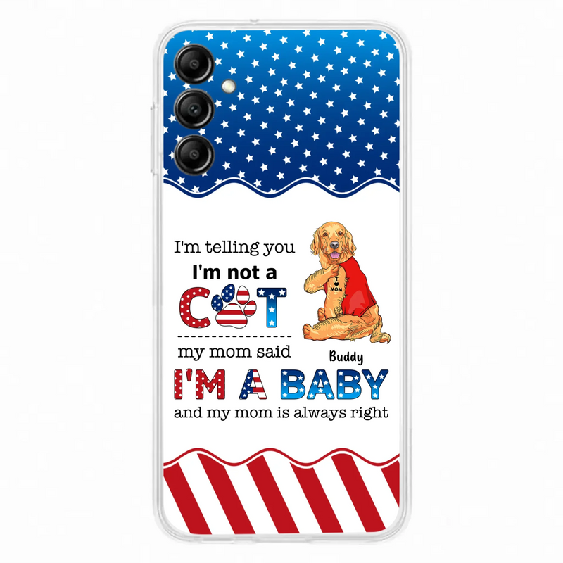 Custom Personalized Pet Phone Case - Independence Day Gift Idea for Dog/Cat Owners - I'm Telling You I'm Not A Dog - Case for iPhone/Samsung