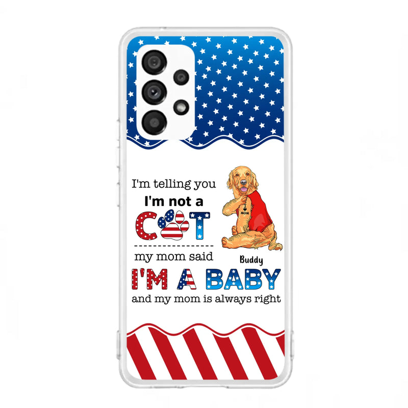 Custom Personalized Pet Phone Case - Independence Day Gift Idea for Dog/Cat Owners - I'm Telling You I'm Not A Dog - Case for iPhone/Samsung