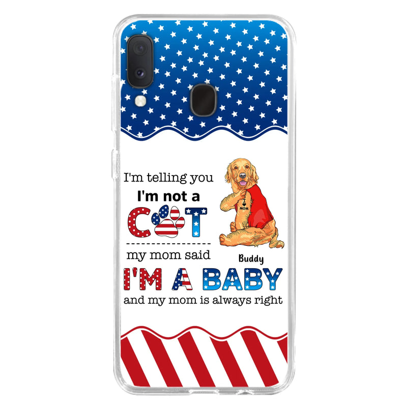 Custom Personalized Pet Phone Case - Independence Day Gift Idea for Dog/Cat Owners - I'm Telling You I'm Not A Dog - Case for iPhone/Samsung