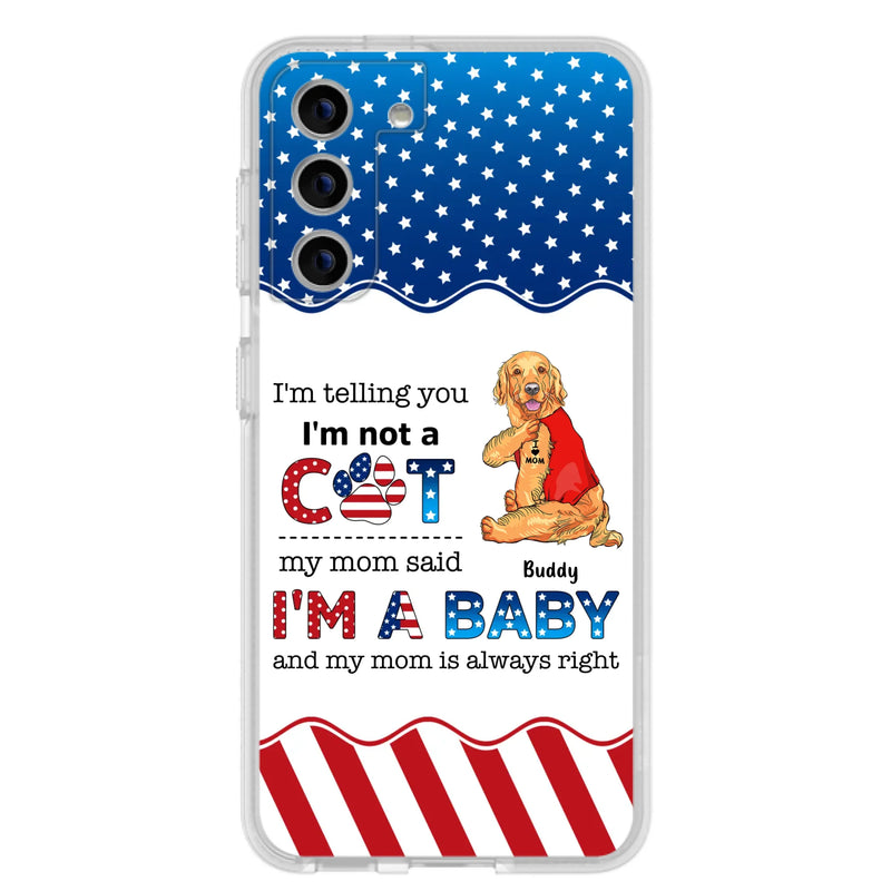 Custom Personalized Pet Phone Case - Independence Day Gift Idea for Dog/Cat Owners - I'm Telling You I'm Not A Dog - Case for iPhone/Samsung