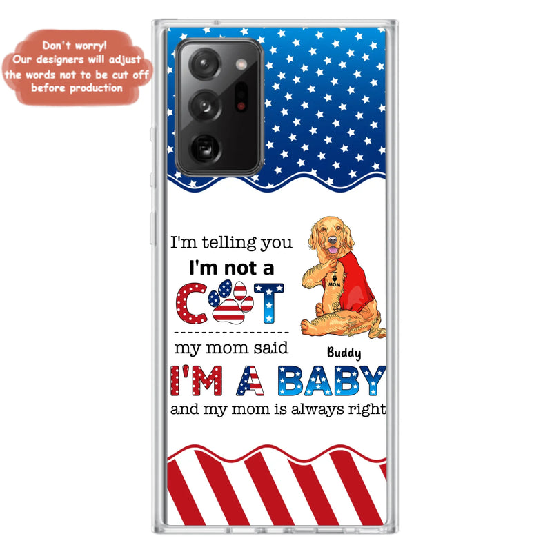Custom Personalized Pet Phone Case - Independence Day Gift Idea for Dog/Cat Owners - I'm Telling You I'm Not A Dog - Case for iPhone/Samsung