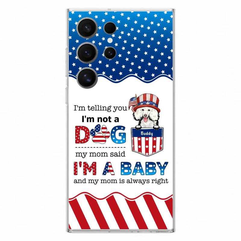 Custom Personalized Pet Phone Case - Independence Day Gift Idea for Dog/Cat Owners - I'm Telling You I'm Not A Dog - Case for iPhone/Samsung
