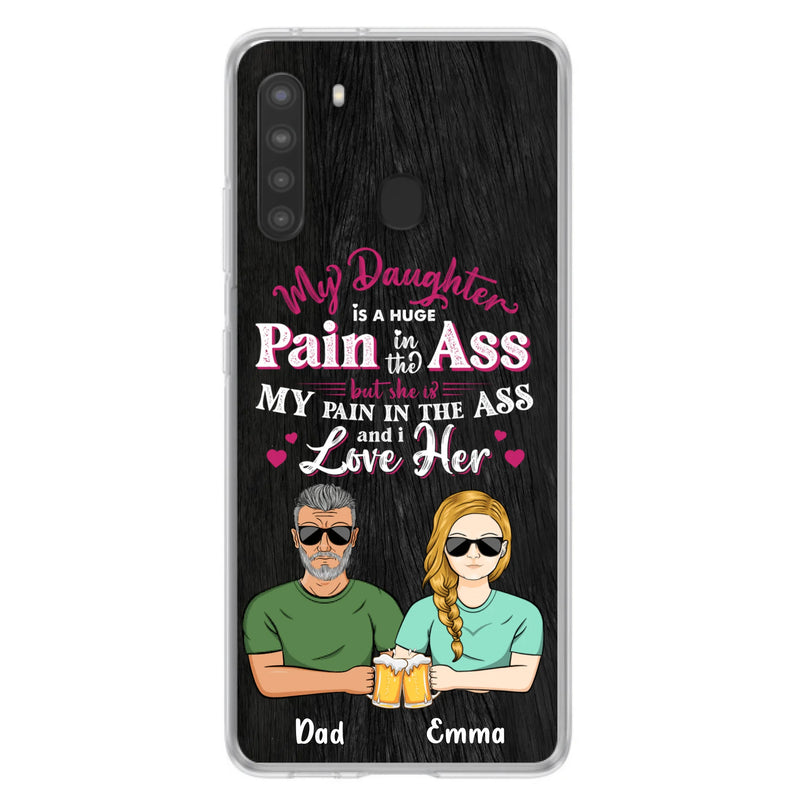Custom Personalized Dad & Daughter Phone Case - Gift Idea From Dad to Daughter/Gift Idea For Father's Day - My Daughter Is A Huge Pain In The Ass - Cases For iPhone/Samsung