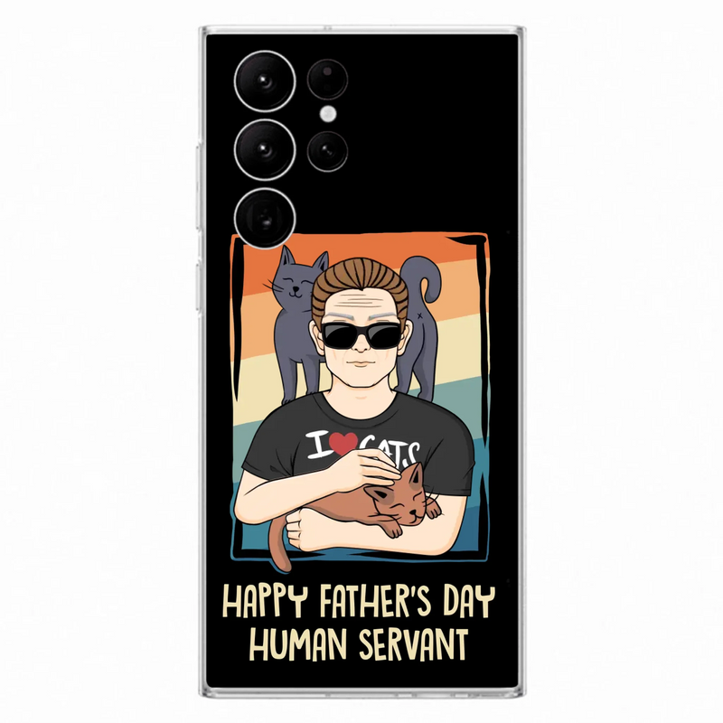 Personalized Cat Mom/ Dad iPhone/ Samsung Case - Gift Idea For Cat Lovers/ Father's Day/ Birthday - Happy Father's Day Human Servant