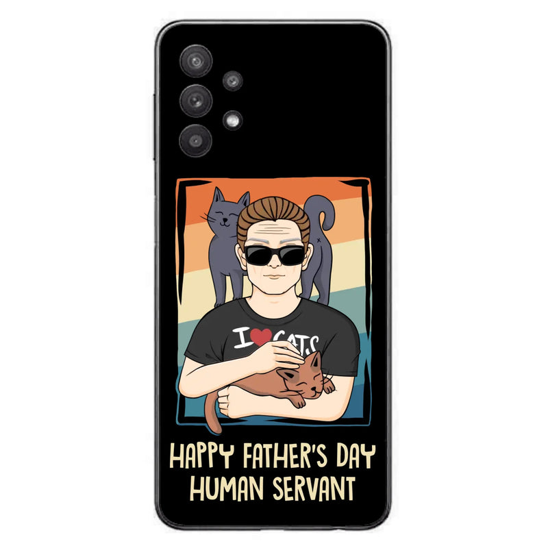 Personalized Cat Mom/ Dad iPhone/ Samsung Case - Gift Idea For Cat Lovers/ Father's Day/ Birthday - Happy Father's Day Human Servant