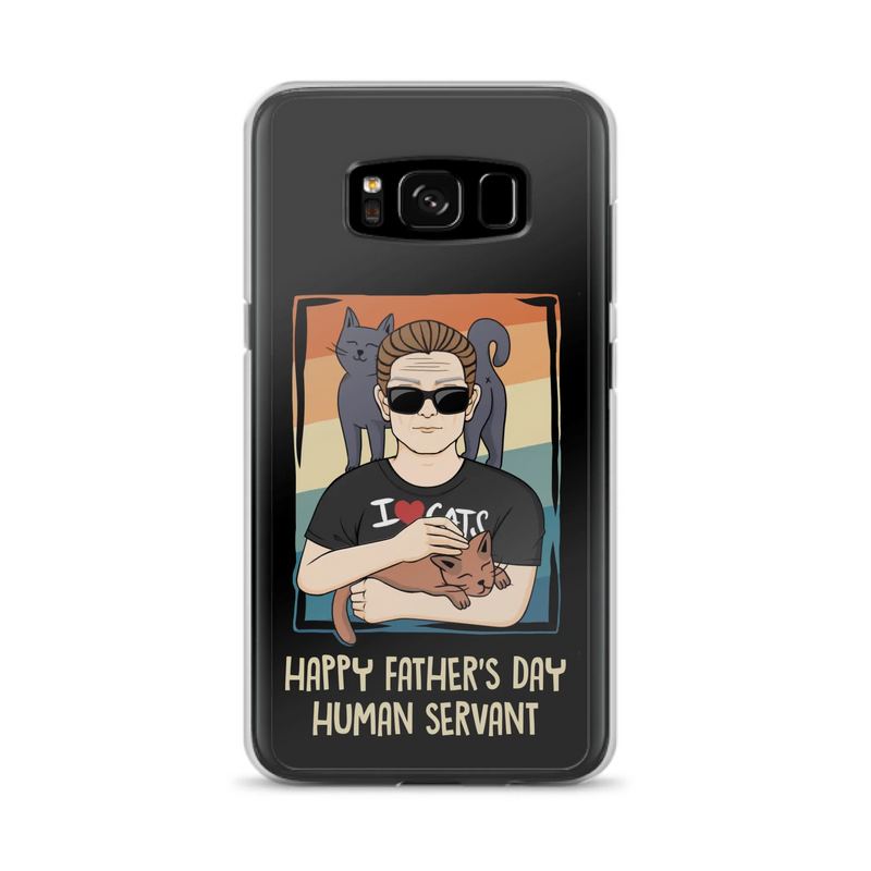 Personalized Cat Mom/ Dad iPhone/ Samsung Case - Gift Idea For Cat Lovers/ Father's Day/ Birthday - Happy Father's Day Human Servant