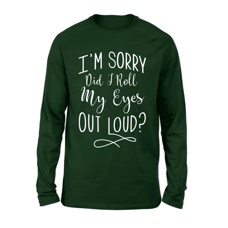 Did I Roll My Eyes Out Loud Shirt – Funny Sarcastic Gift for Women, T-Shirt, Long Sleeve, Sweatshirt & Hoodie