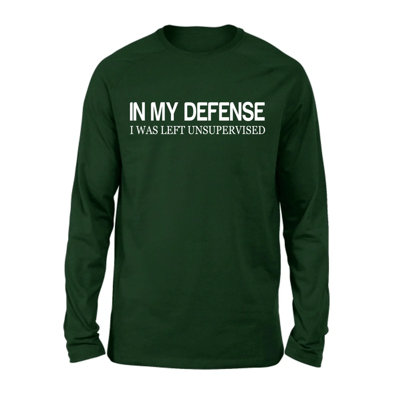 In My Defense I Was Left Unsupervised Shirt – Funny Sarcastic Gift for Men & Women, T-Shirt, Long Sleeve, Sweatshirt & Hoodie