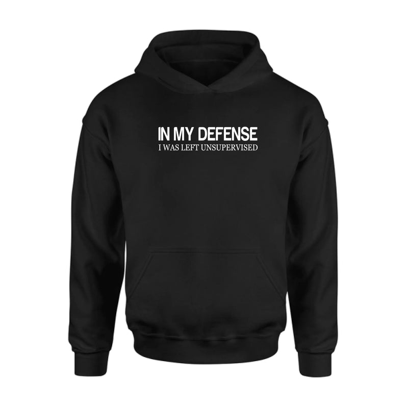 In My Defense I Was Left Unsupervised Shirt – Funny Sarcastic Gift for Men & Women, T-Shirt, Long Sleeve, Sweatshirt & Hoodie
