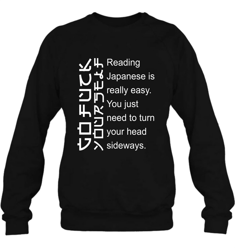 Reading Japanese Is Really Easy – Funny T-Shirt, Long Sleeve, Sweatshirt & Hoodie