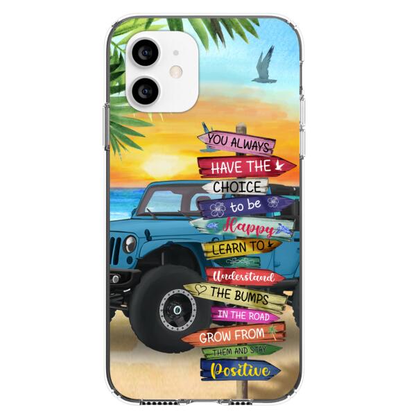 Custom Personalized Offroad SUVs Phone Case - Case For iPhone, Samsung and Xiaomi - You Always Have The Choice To Be Happy