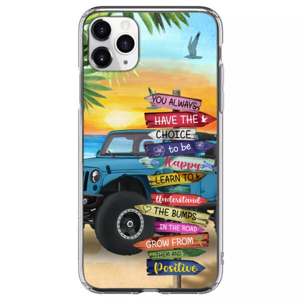 Custom Personalized Offroad SUVs Phone Case - Case For iPhone, Samsung and Xiaomi - You Always Have The Choice To Be Happy