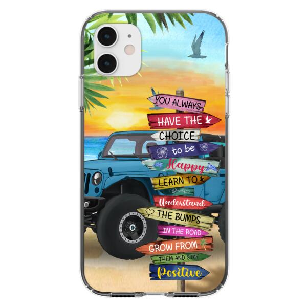 Custom Personalized Offroad SUVs Phone Case - Case For iPhone, Samsung and Xiaomi - You Always Have The Choice To Be Happy