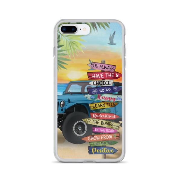 Custom Personalized Offroad SUVs Phone Case - Case For iPhone, Samsung and Xiaomi - You Always Have The Choice To Be Happy