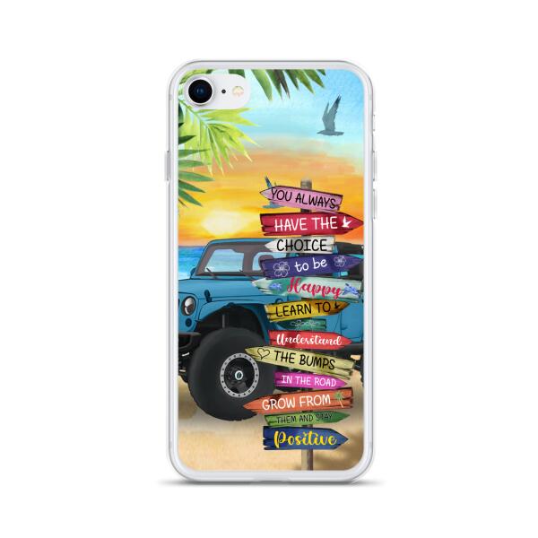 Custom Personalized Offroad SUVs Phone Case - Case For iPhone, Samsung and Xiaomi - You Always Have The Choice To Be Happy