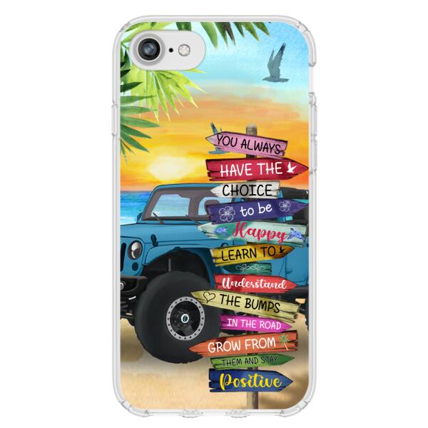 Custom Personalized Offroad SUVs Phone Case - Case For iPhone, Samsung and Xiaomi - You Always Have The Choice To Be Happy