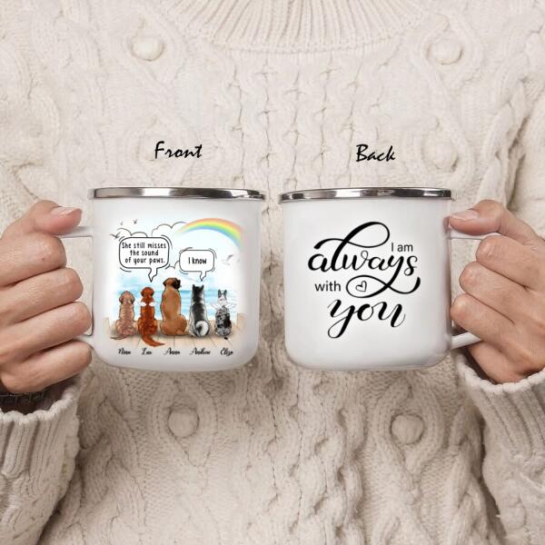 Custom Personalized Memorial Dog Enamel Mug - Upto 5 Dogs - Memorial Gift For Dog Lovers - I Am Always With You - RLSGFH