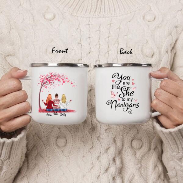 Custom Personalized Best Friends Enamel Mug - Upto 5 Besties - You Are The She To My Nanigans