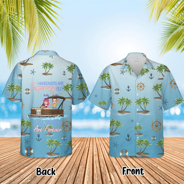 Custom Personalized Pontoon Friends Hawaiian Shirt - Up to 4 Friends - Hangovers Are Temporary But Drunk Stories Are Forever