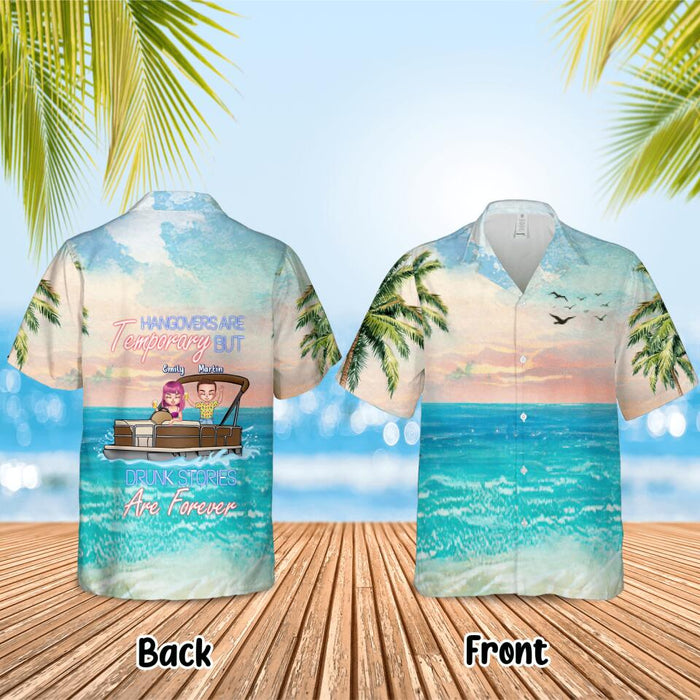 Custom Personalized Pontoon Friends Hawaiian Shirt - Up to 4 Friends - Hangovers Are Temporary But Drunk Stories Are Forever